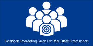 Facebook-Retargeting-Guide-For-Real-Estate-Professionals