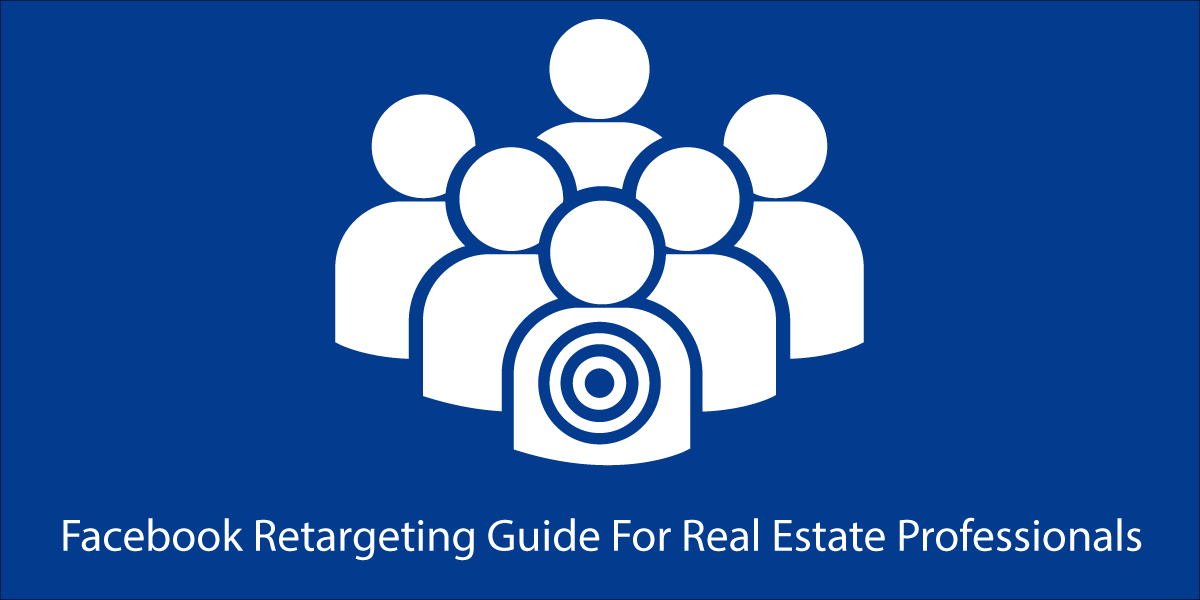 Facebook Retargeting For Real Estate How To Dominate Local Branding