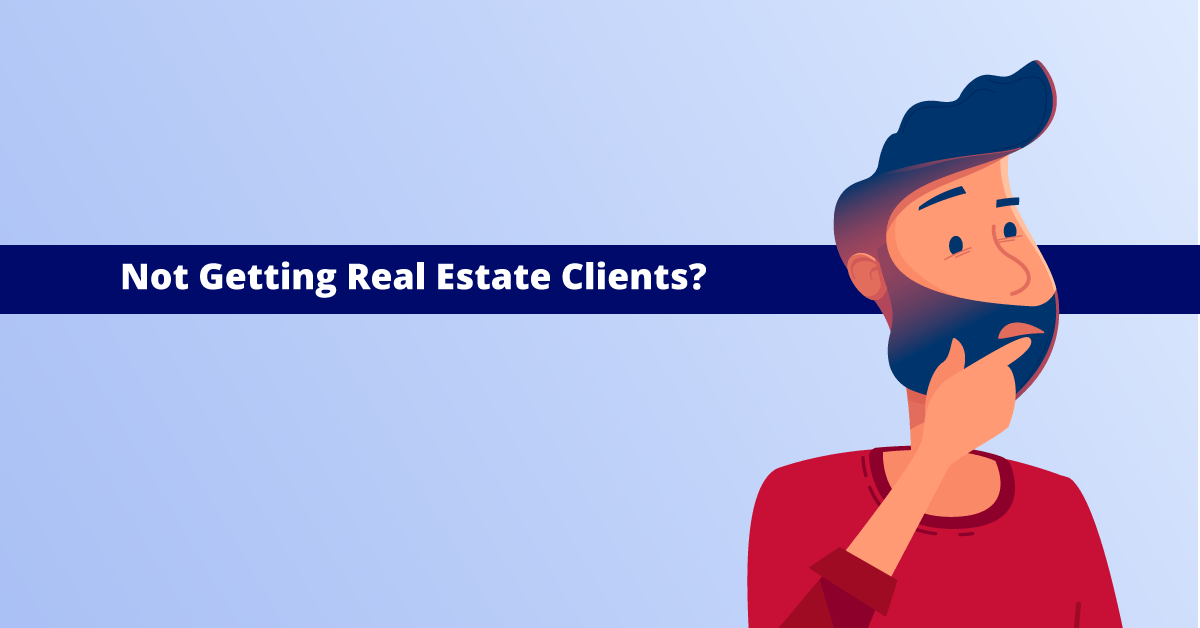 10 Reasons Why You Are Not Generating Real Estate Clients Online