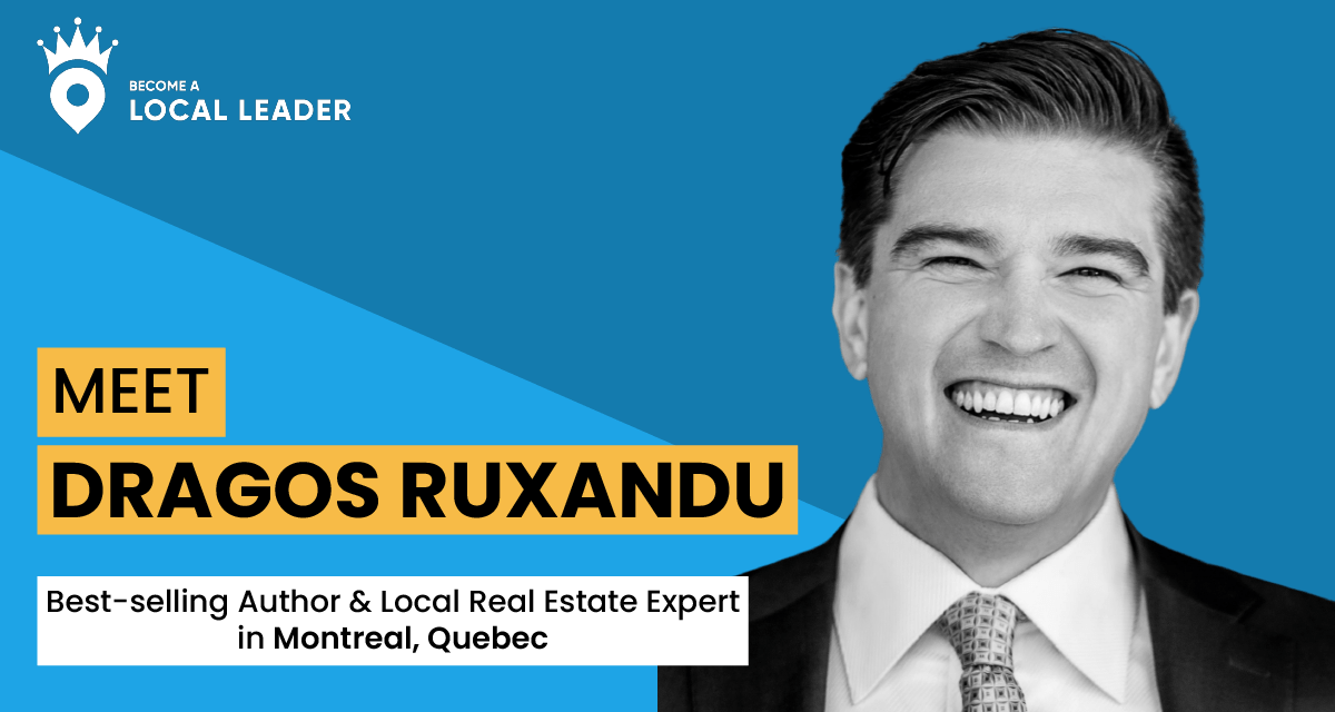 Meet Dragos Ruxandu, best-selling author and local real estate expert in Montreal, Quebec.