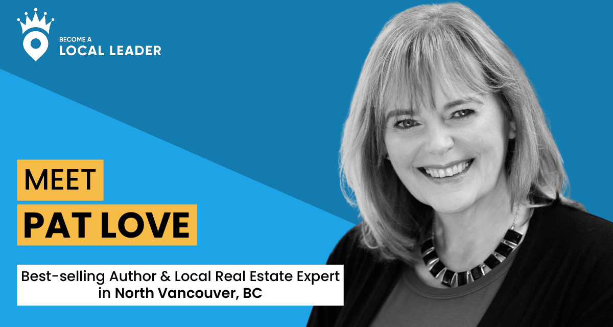 Meet Pat Love, best-selling author and local real estate expert in North Vancouver, BC.