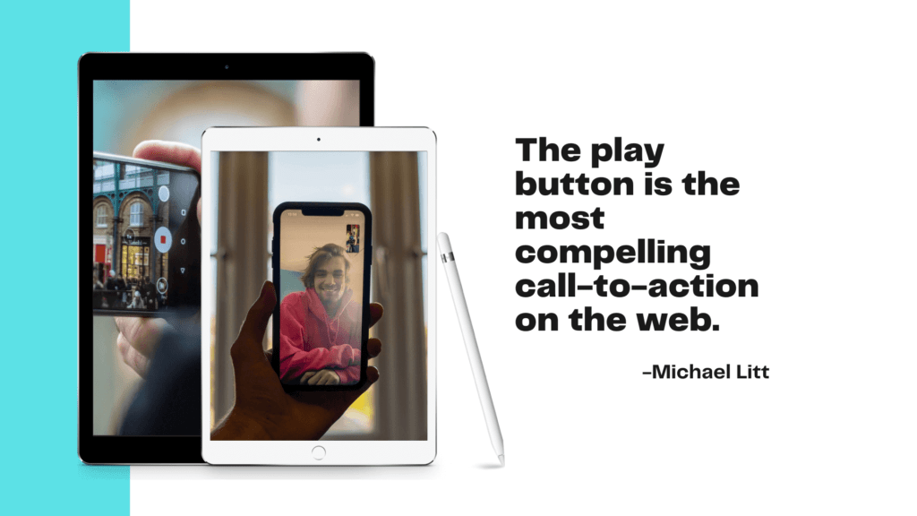 video in real estate is effective because, to quote Michael Litt, the play button is the most effective CTA